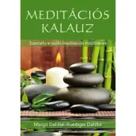 Ruediger Dahlke, Margit Dahlke - Meditációs kalauz - Személyre szóló meditációs módszerek