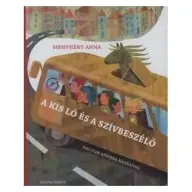 Menyhért Anna - A kis ló és a szívbeszélő