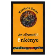Karátson Endre - Az elbeszélő önkénye