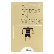 Pedro Lenz - A portás én vagyok