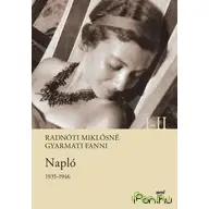 Radnóti Miklósné Gyarmati Fanni - Napló 1935-1946 I-II. (Radnóti Miklósné)