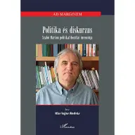 Kiss Lajos András - Politika és diskurzus