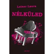 Leiner Laura - Nélküled - Bexi-sorozat 4.