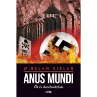 Wieslaw Kielar - Anus mundi