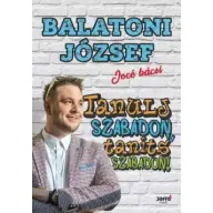 Balatoni József - Tanulj szabadon taníts szabadon!