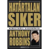 Anthony Robbins - Határtalan siker - A személyes eredményesség új tudománya