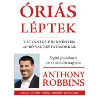 Anthony Robbins - Óriás léptek - Látványos eredmények apró változtatásokkal (2019)