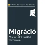 Belhadzs Abdesszamad, Speidl Bianka - Migráció - Megtört élet széttört társadalom