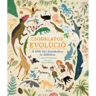 Anna Claybourne - Csodálatos evolúció - A földi élet kialakulása és fejlődése