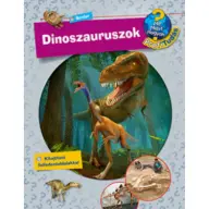 Dinoszauruszok - Mit? Miért? Hogyan?