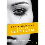 Dacia Maraini - Rabolt szerelem