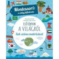 Piroddi Chiara - ELSŐ KÖNYVEM A VILÁGRÓL Montessori: a világ felfedezése