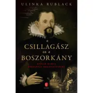 Rublack Ulinka - A csillagász és a boszorkány - Kepler harca édesanyja megmentéséért