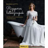 Budai Lotti - Rizsporos hétköznapok - Női életutak és mindennapok a történelemben