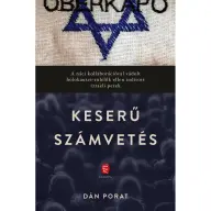 Porat Dán - Keserű számvetés - A náci kollaborációval vádolt holokauszt - túlélők ellen indított izraeli perek