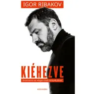 Igor Ribakov - Kiéhezve - Innováció az oligarchák árnyékában