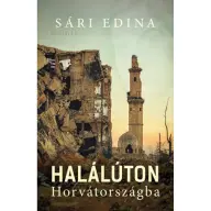 Sári Edina - Halálúton Horvátországba