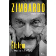 Philip Zimbardo - Daniel Hartwig - Életem - Az évszázad pszichológiája