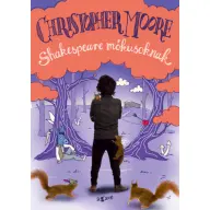 Christopher Moore - Shakespeare mókusoknak