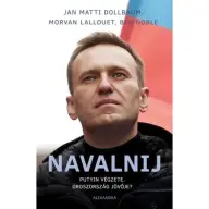 Jan Matti Dollbaum - Morvan Lallouet - Ben Noble - Navalnij - Putyin végzete Oroszország jövője?