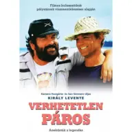 Király Levente - Verhetetlen páros - Filmes kulisszatitkok pályatársak visszaemlékezései alapján