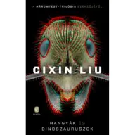 Cixin Liu - Hangyák és dinoszauruszok - Csontcitadella és Sziklaváros elveszett történelme