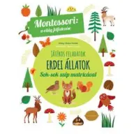 Maria Montessori - Erdeiállatok - A világ felfedezése - Játékos feladatok sok-sok szép matricával (2014)