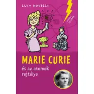 Luca Novelli - Marie Curie az atomok rejtélye