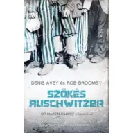Denis Avey - Rob Broomby - Szökés Auschwitzba (2013)