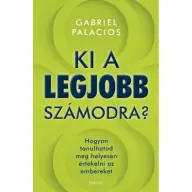 Gabriel Palacios - Ki a legjobb számodra? - Hogyan tanulhatod meg helyesen értékelni az embereket