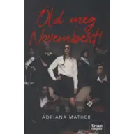 Adriana Mather - Öld meg Novembert!
