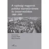 Losoncz Márk - Rácz Krisztina - A vajdasági magyarok politikai eszmetörténete és önszerveződése (1989-1999)