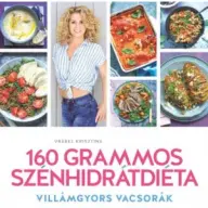 Vrábel Krisztina - 160 grammos szénhidrátdiéta - Villámgyors vacsorák (2022)