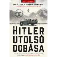Jeremy Dronfield - Ian Sayer - Hitler utolsó dobása