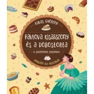 Kalas Györgyi - Pavlova kisasszony és a dobostorta