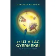 Alexander Weinstein - Az Új Világ gyermekei és más történetek