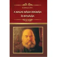 Lévi Eliphas - A magas mágia dogmája és rituáléja