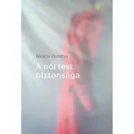Bánkövi Dorottya - A női test biztonsága