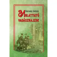 Bársony István - Mulattató vadászrajzok