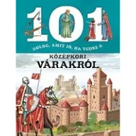 Estelle Talavera - 101 dolog amit jó ha tudsz a középkori várakról