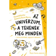 Gemma Elwin Harris - Az univerzum a tehenek meg minden - fontos kérdések egyszerű válaszok
