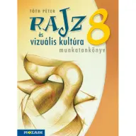Tóth Péter - Rajz és vizuális kultúra ‒ Munkatankönyv ‒ 8. osztály (MS-2338)