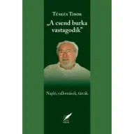 Tüskés Tibor - A csend burka vastagodik - naplók vallomások tárcák