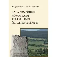 Palágyi Sylvia - Balatonfüred római kori települései és falfestményei
