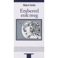 MAJOROS SÁNDOR - Emberrel esik meg