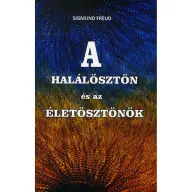Sigmund Freud - A halálösztön és az életösztönök