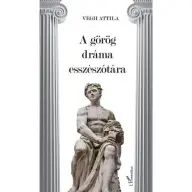 Végh Attila - A görög dráma esszészótára