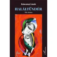 Kelecsényi László - Haláltündér – Hét dráma