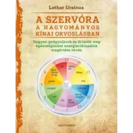 Lothar Ursinus - A szervóra a hagyományos kínai orvoslásban