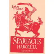 Barry Strauss - Spartacus háborúja